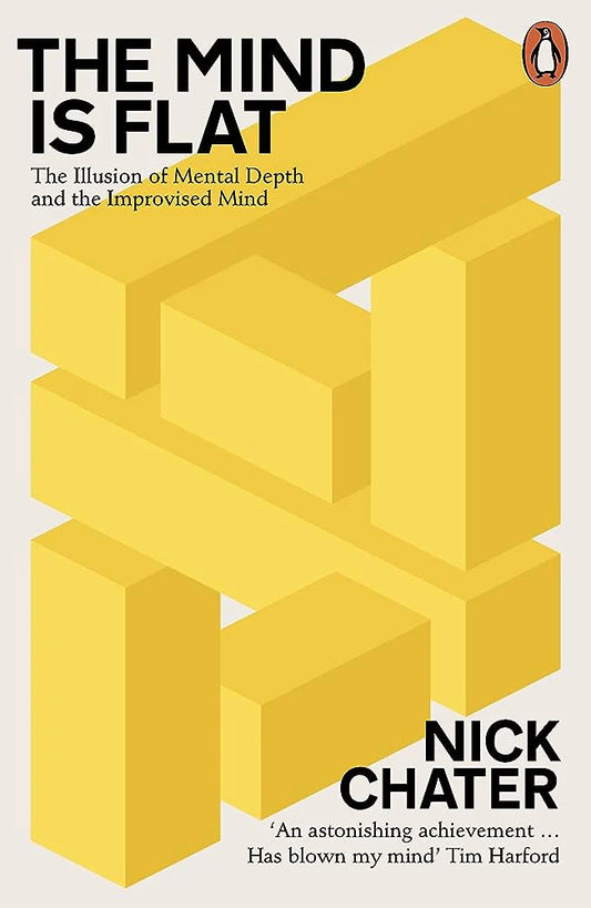 The Mind is Flat By Nick Chater