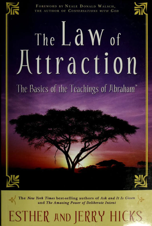 The Law of Attraction: The Basics of the Teachings of Abraham By Esther Hicks (Author) Jerry Hicks (Author) #1 NEW YORK TIMES BEST-SELLING AUTHORS OF THE INTERNATIONAL SENSATION