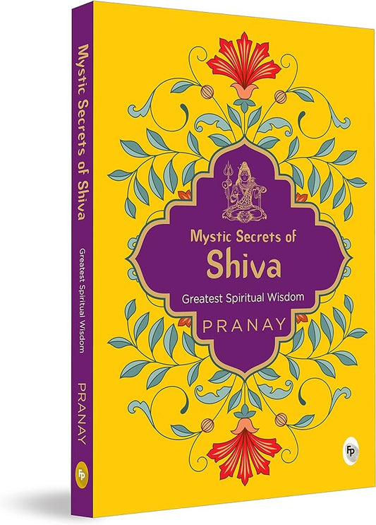 Mystic Secrets of Shiva By Pranay