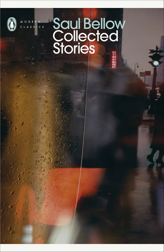 Collected Stories: Saul Bellow By Saul Bellow