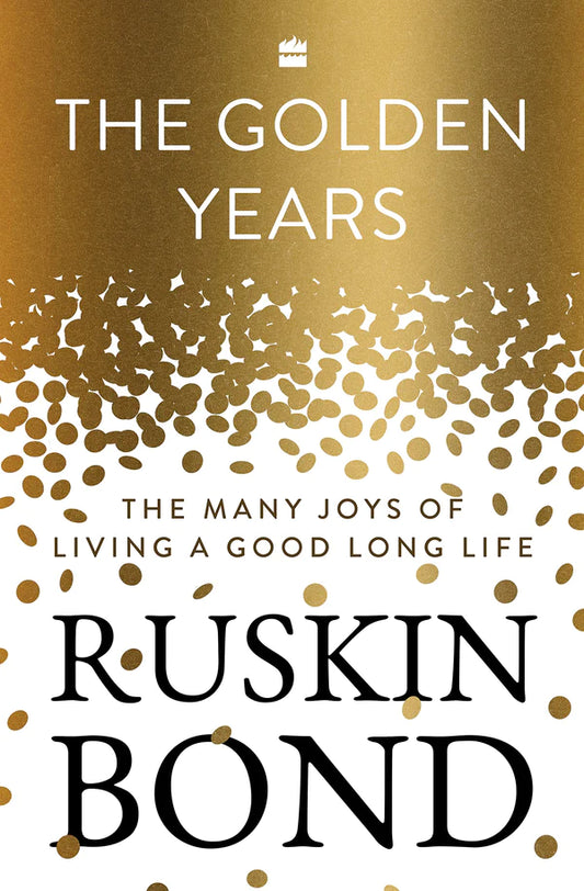 The Golden Years Ruskin Bond