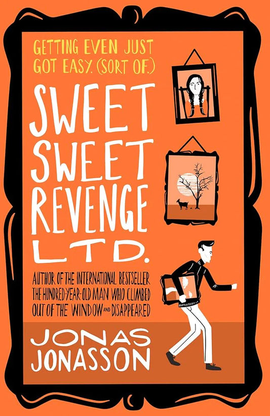 Sweet Sweet Revenge Ltd.: The latest hilarious feel-good fiction By Jonas Jonasson (Author) Rachel Willson-Broyles (Translator) From the internationally bestselling Jonas Jonasson