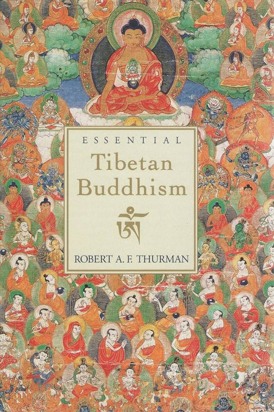 Essential Tibetan Buddhism By Robert A. F. Thurman WINNER OF THE TRICYCLE PRIZE FOR EXCELLENCE