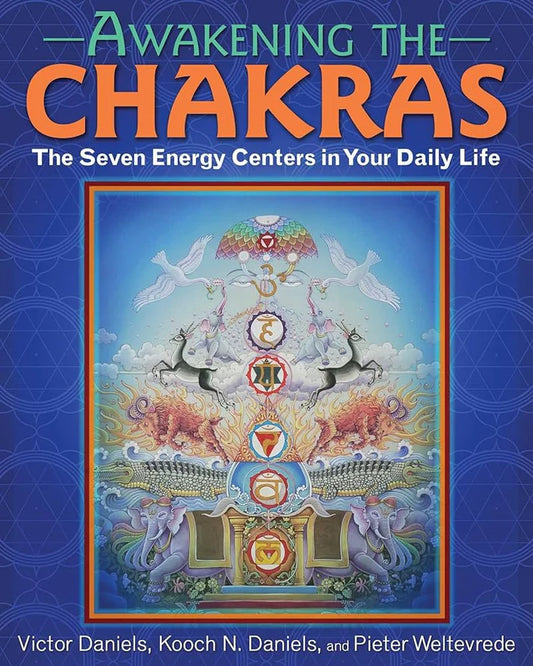 Awakening the Chakras by Victor Daniels Kooch N. Daniels Pieter Weltevrede (Illustrator)