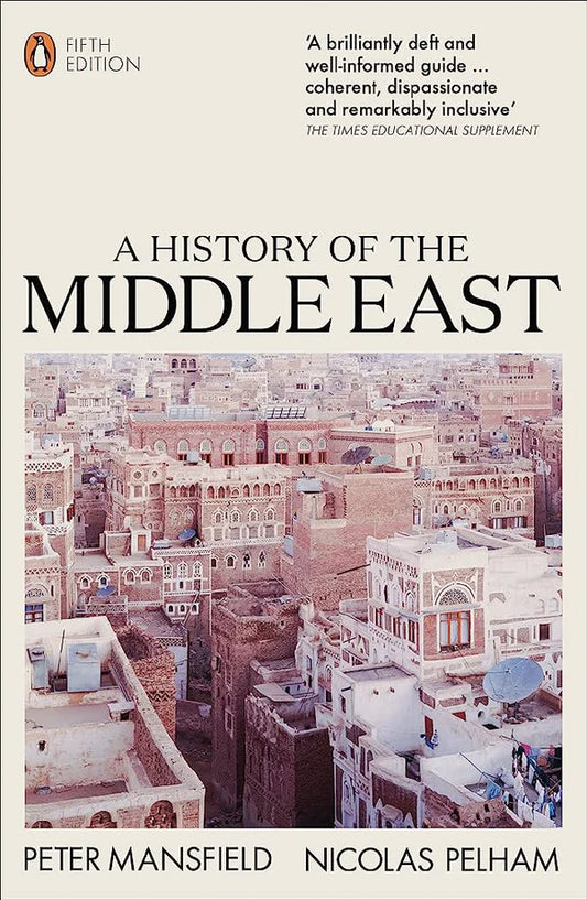 A History of the Middle East By Peter Mansfield