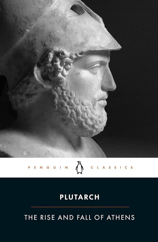 The Rise and Fall of Athens By Plutarch (Author) John M. Marincola (Introduction) Ian Scott-Kilvert (Translator)