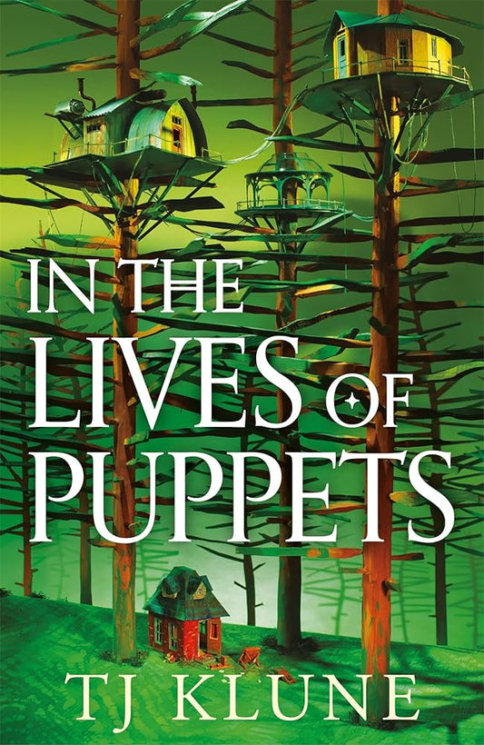 In the Lives of Puppets By TJ Klune From New York Times bestselling author TJ Klune