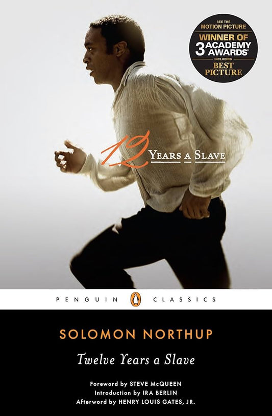 Twelve Years a Slave (Penguin Classics) By Solomon Northup (Author) Henry Louis Gates (Editor Afterword) Ira Berlin (Introduction) From winner of the 2014 Academy Award for Best Picture