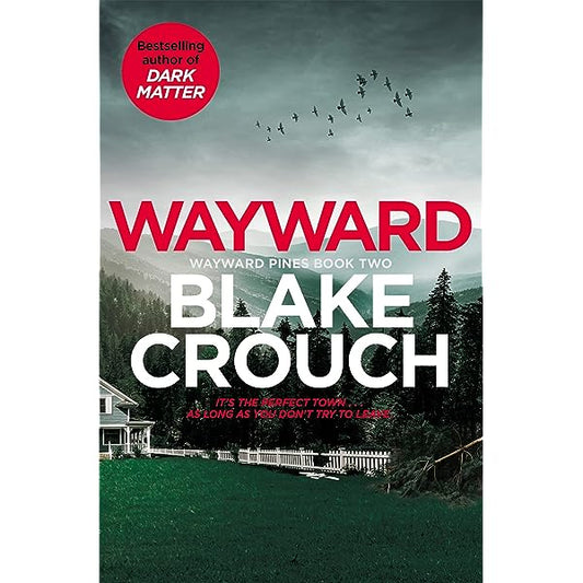 Wayward: (Wayward Pines, 2) By Blake Crouch