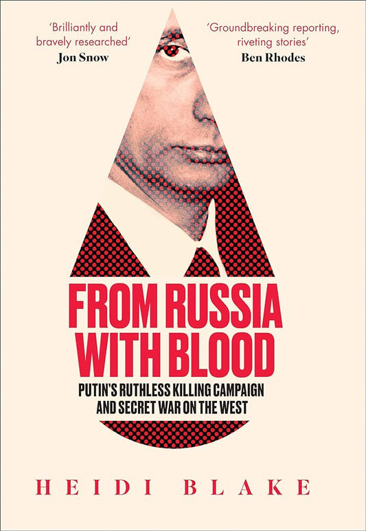 From Russia with Blood By Heidi Blake
