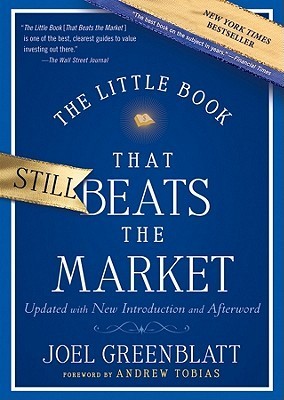 The Little Book That Still Beats the Market by Joel Greenblatt ,  Andrew Tobias  (Foreword)