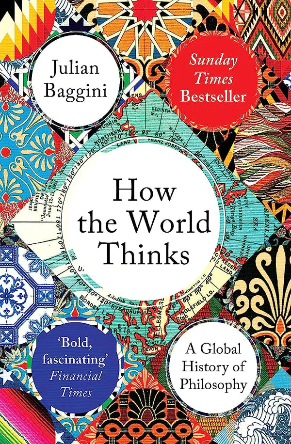 How the World Thinks By Julian Baggini