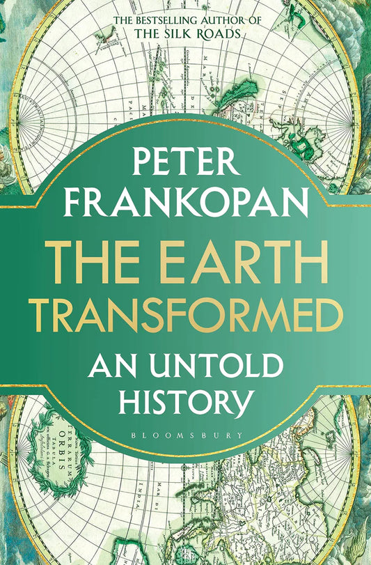 The Earth Transformed Peter Frankopan