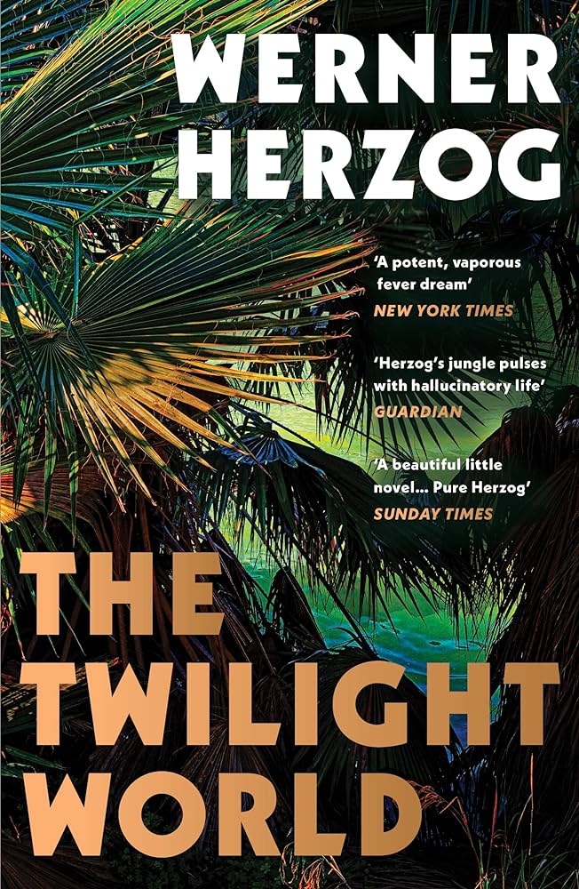 The Twilight World By Werner Herzog Michael Hofmann (Translator)