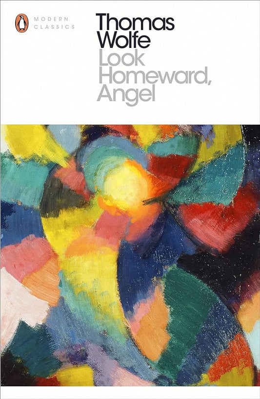 Look Homeward Angel By Wolfe Thomas