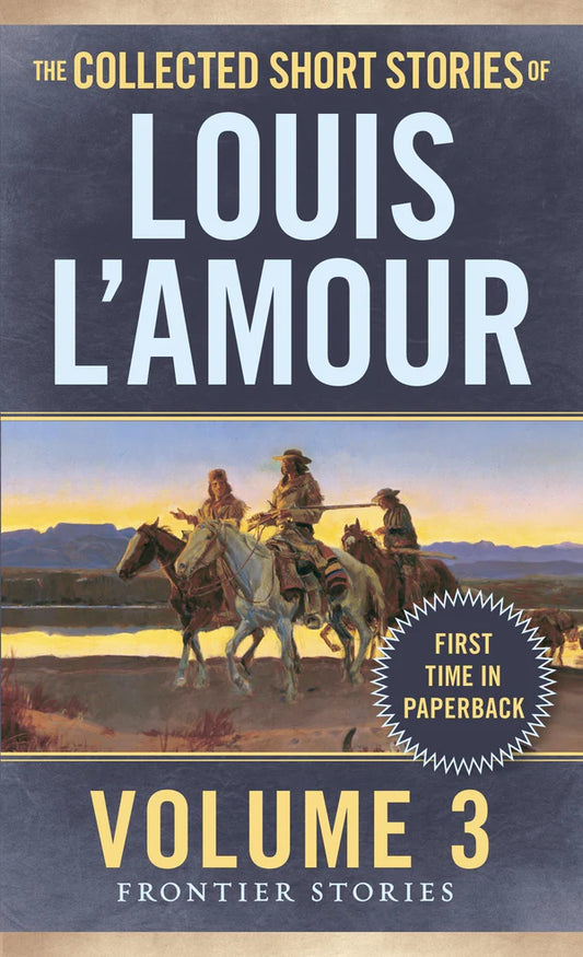 The Collected Short Stories of Louis L'Amour By More By: Louis L'Amour