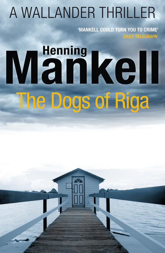 The Dogs of Riga By Henning Mankell