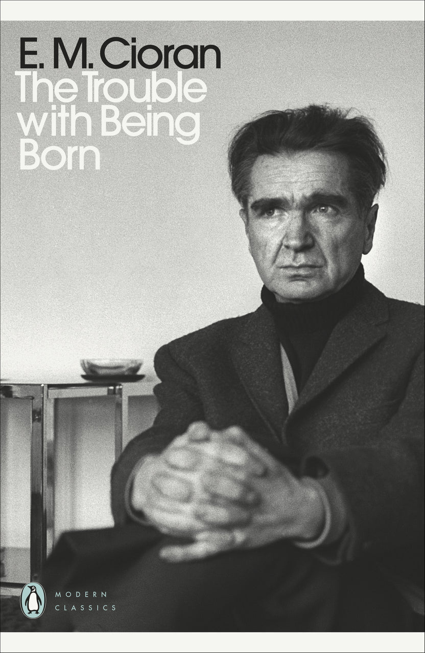 The Trouble With Being Born by Emil M. Cioran , Richard Howard (Translator)
