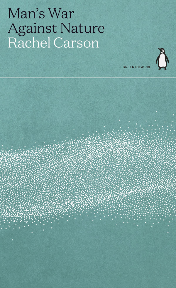 Man's War Against Nature By Rachel Carson