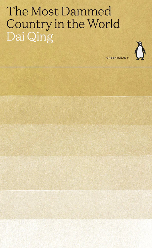 The Most Dammed Country in the World By Dai Qing