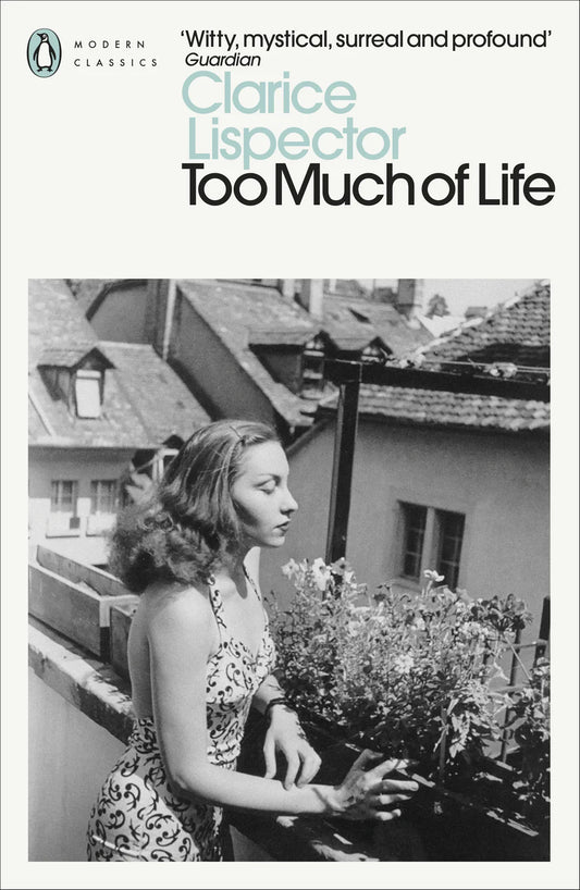Too Much of Life: Complete Chronicles By Clarice Lispector