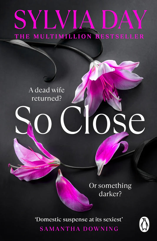 So Close By Sylvia Day The Unmissable Sunday Times Bestseller