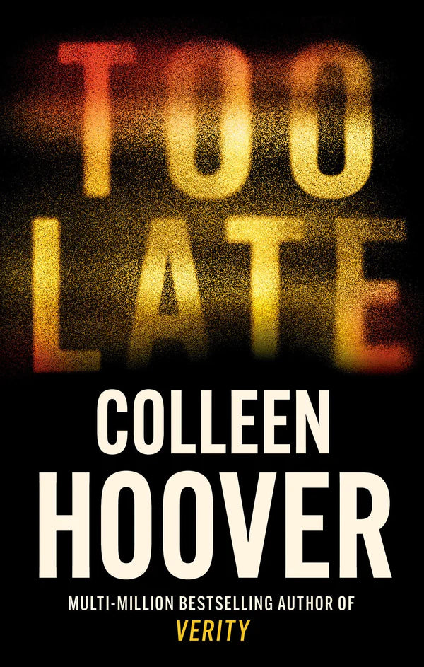 Too Late By Colleen Hoover