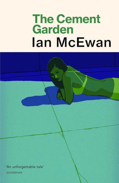The Cement Garden By Ian McEwan From "The top 50 greatest British writer since 1945"