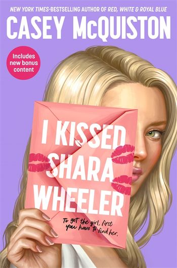 I Kissed Shara Wheeler By Casey McQuiston