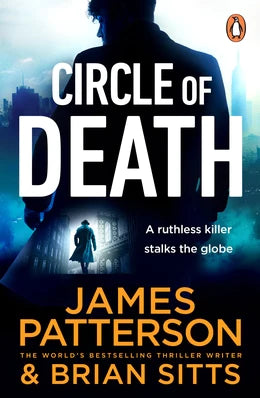 Circle of Death By James Patterson From the winner of the Edgar Award, the International Thriller of the Year Award, and the Children's Choice Award for Author of the Year.