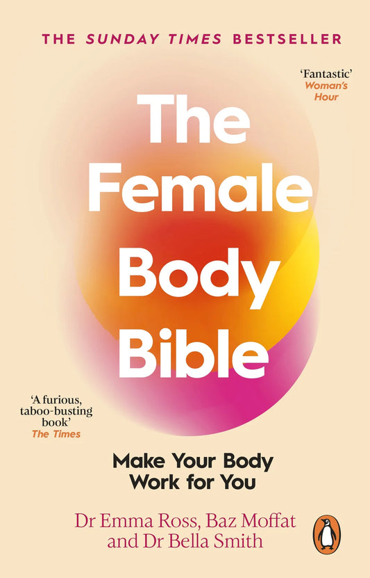 The Female Body Bible by Emma Ross Baz Moffat Bella Smith