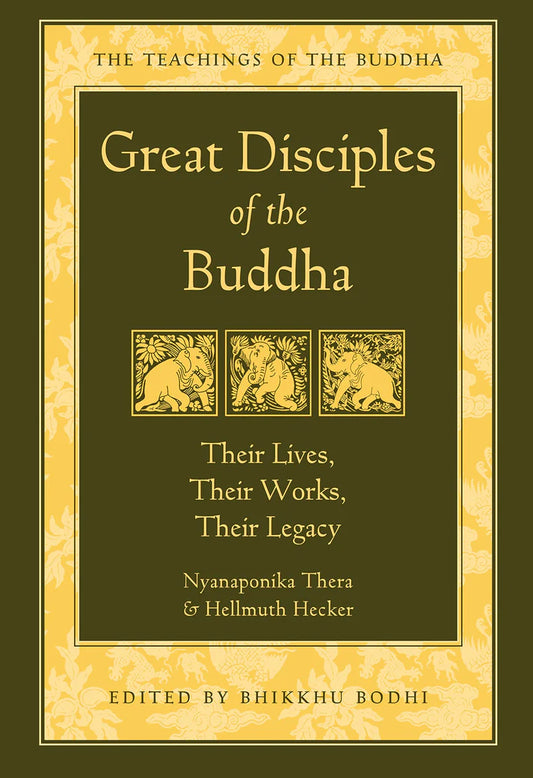 Great Disciples of the Buddha By Nyanaponika Thera