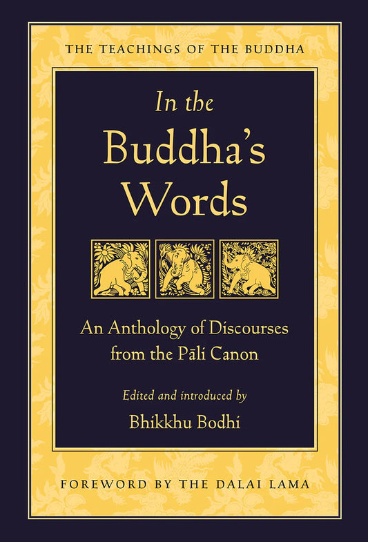 In The Buddha's Words By Bhikkhu Bodhi