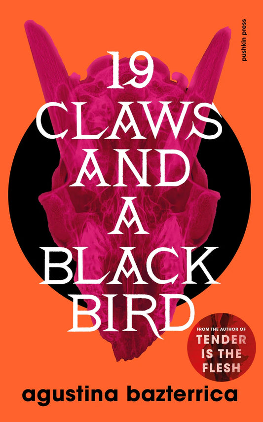 Nineteen Claws and a Black Bird by Agustina Bazterrica