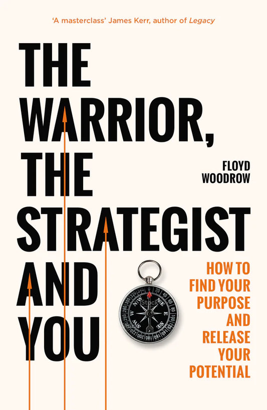 The Warrior, The Strategist and You By Floyd Woodrow