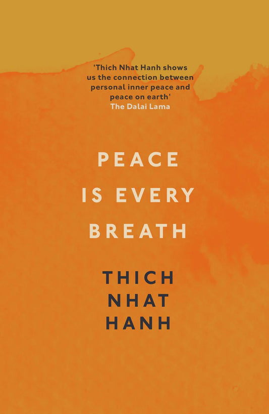 Peace Is Every Breath by Thich Nhat Hanh
