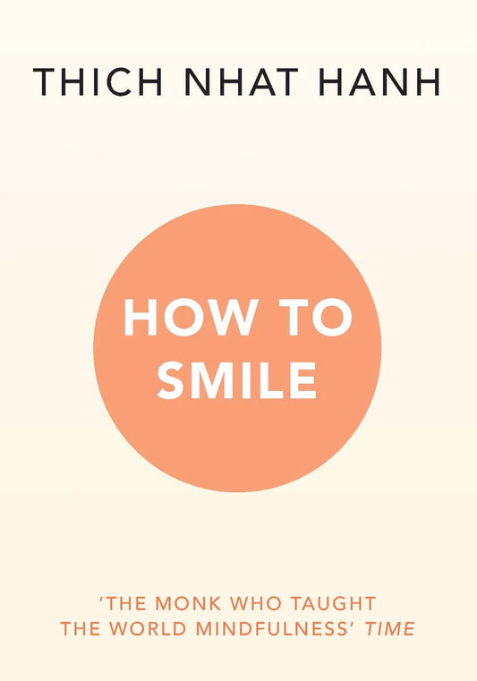 How to Smile By Thi  ch Nhat Hanh