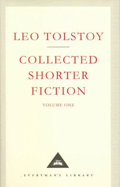 Leo Tolstoy: Collected Shorter Fiction Volume 1 By Leo Tolstoy