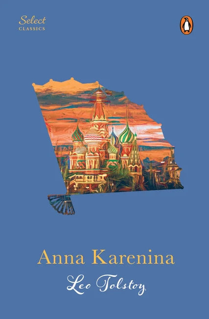 Anna Karenina by Leo Tolstoy, Richard Pevear (Translator), Larissa Volokhonsky (Translator)