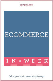 Ecommerce in a Week By Nick Smith