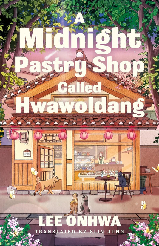 A Midnight Pastry Shop Called Hwawoldang By Lee Onhwa