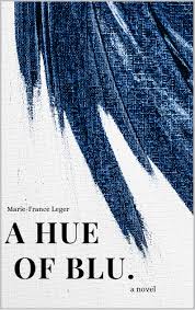 A Hue of Blu Book by Marie-France Leger