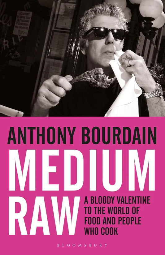 Medium Raw By Anthony Bourdain