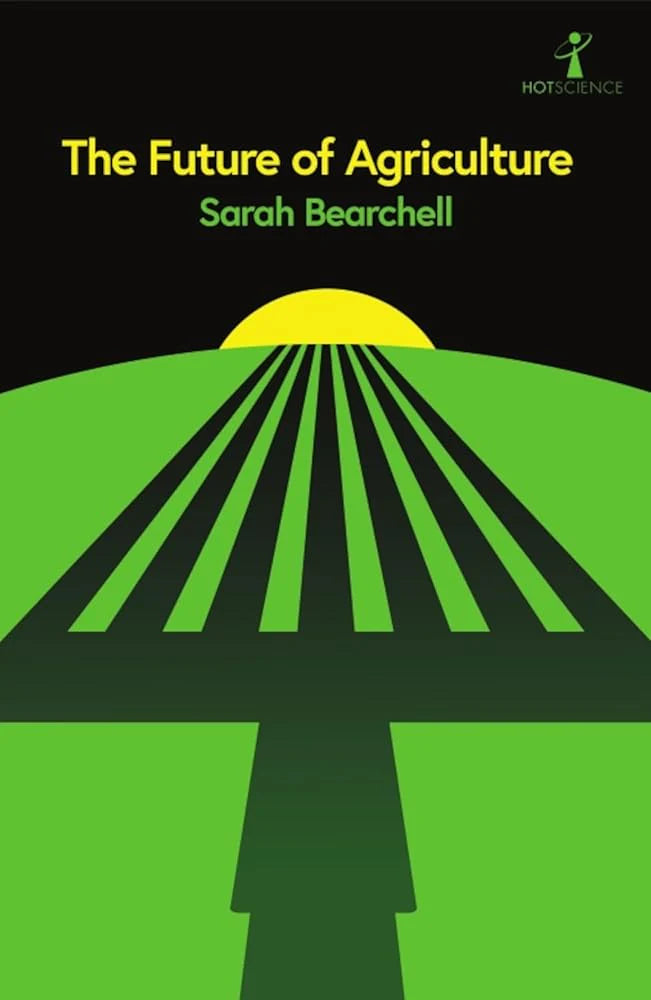 The Future of Agriculture By Sarah Bearchell