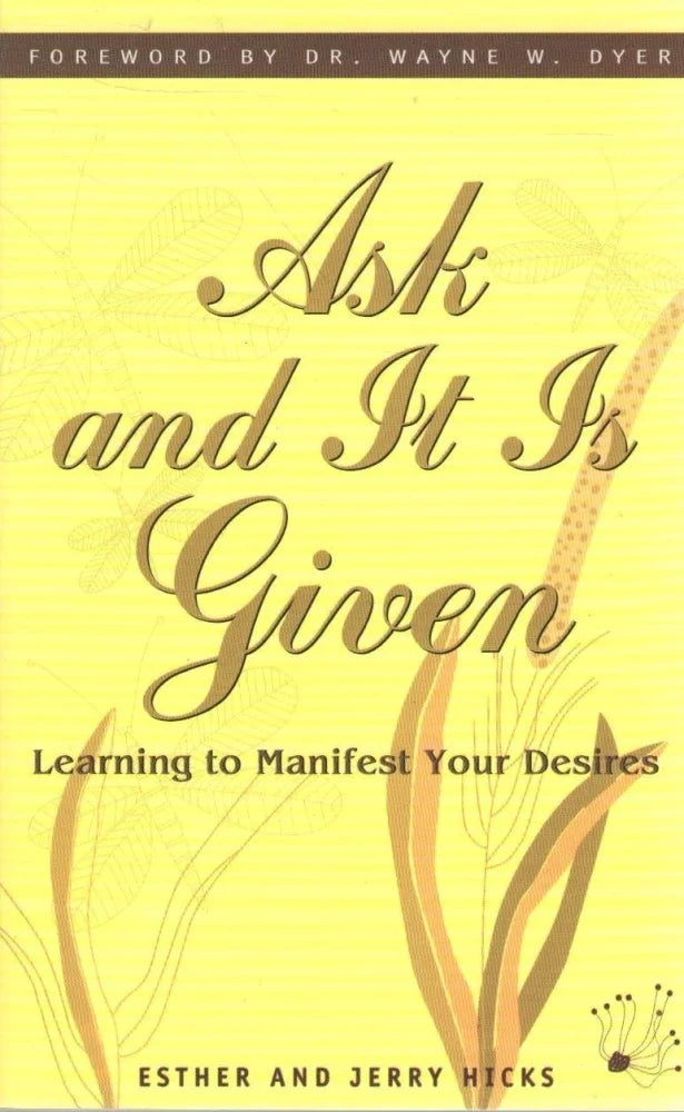 Ask and It Is Given By Esther Hicks & Jerry Hicks
