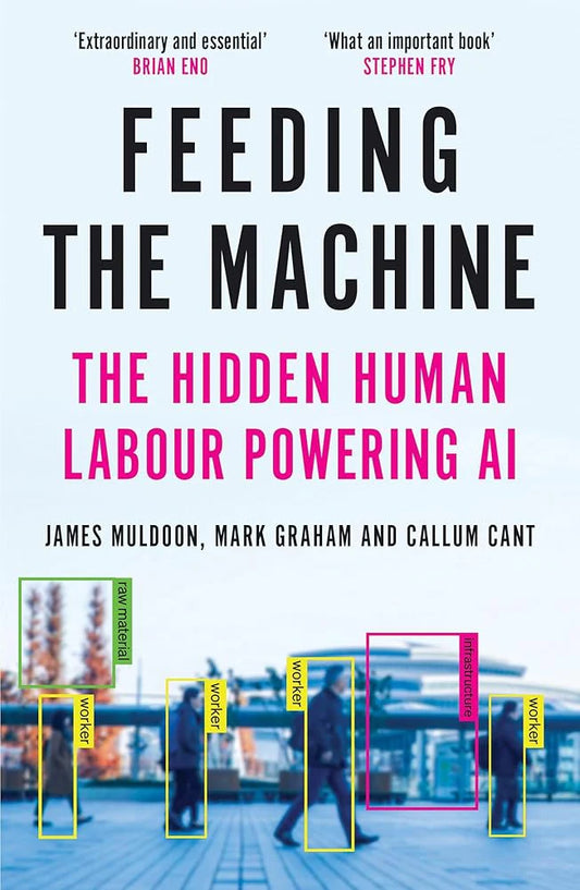 Feeding the Machine By James Muldoon, Mark Graham & Callum Cant