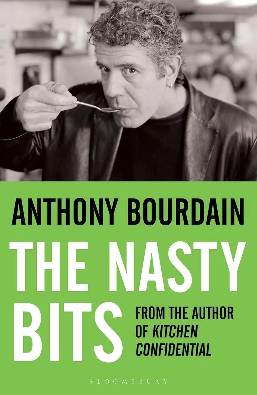 The Nasty Bits By Anthony Bourdain