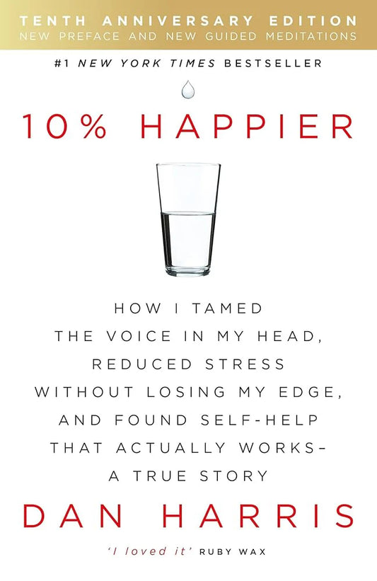 10% Happier By Dan Harris