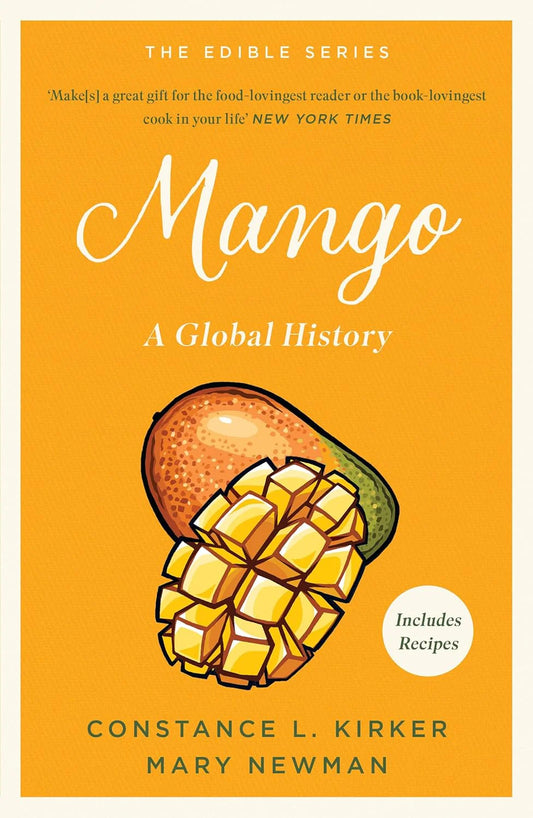 Mango: A Global History By Constance L. Kirker & Mary Newman