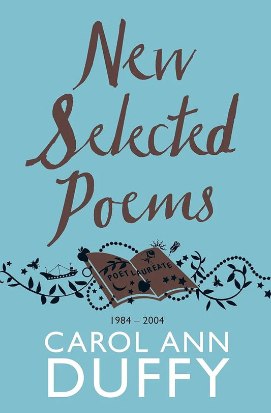 New Selected Poems By Carol Ann Duffy